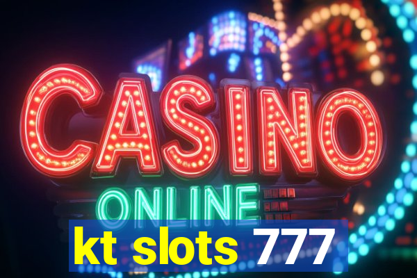 kt slots 777